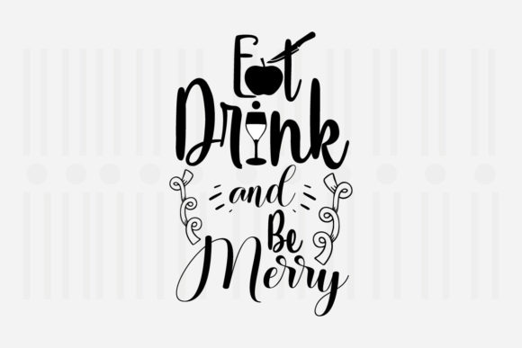 Eat, Drink, and Be Merry Svg Review