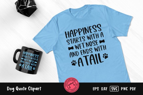 Happiness Starts with a Wet Nose Quote Review