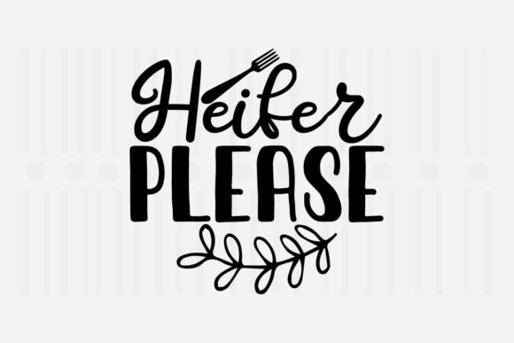 Heifer Please,Kitchen SVG Review