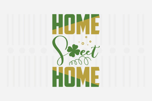 Home Sweet Home St. Patrick’s Svg Review