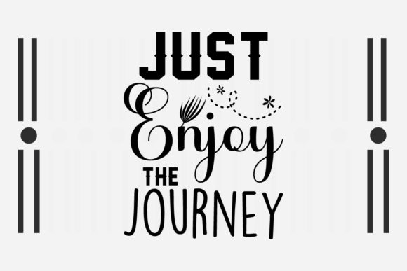 Just Enjoy the Journey Svg Review