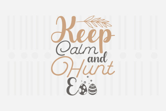 Keep Calm and Hunt Egg Easter SVG Review