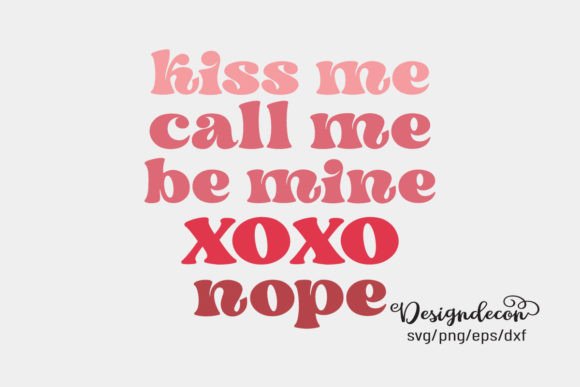 Kiss Me Call Me Be Mine Xoxo Nope Svg Review