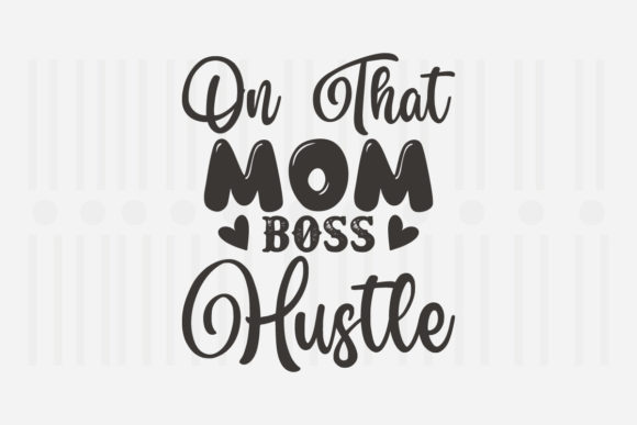 Mom Boss Hustle Mother’s Day SVG Review