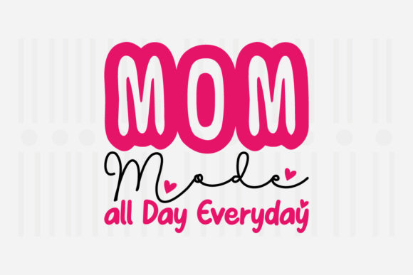Mom Mode All Day Mother s Day SVG Review