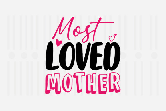 Most Loved Mother, Mother’s Day SVG Review