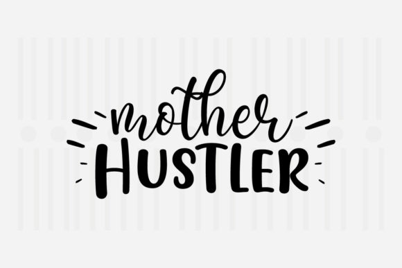 Mother Hustler Mother's Day SVG Review