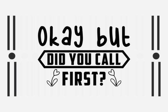 Okay but Did You Call First Svg Review