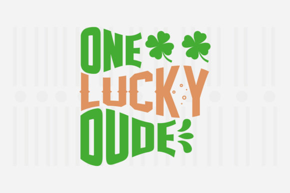 One Lucky Dude St. Patrick’s SVG Review