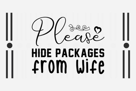Review: Please Hide Packages from Wife Svg